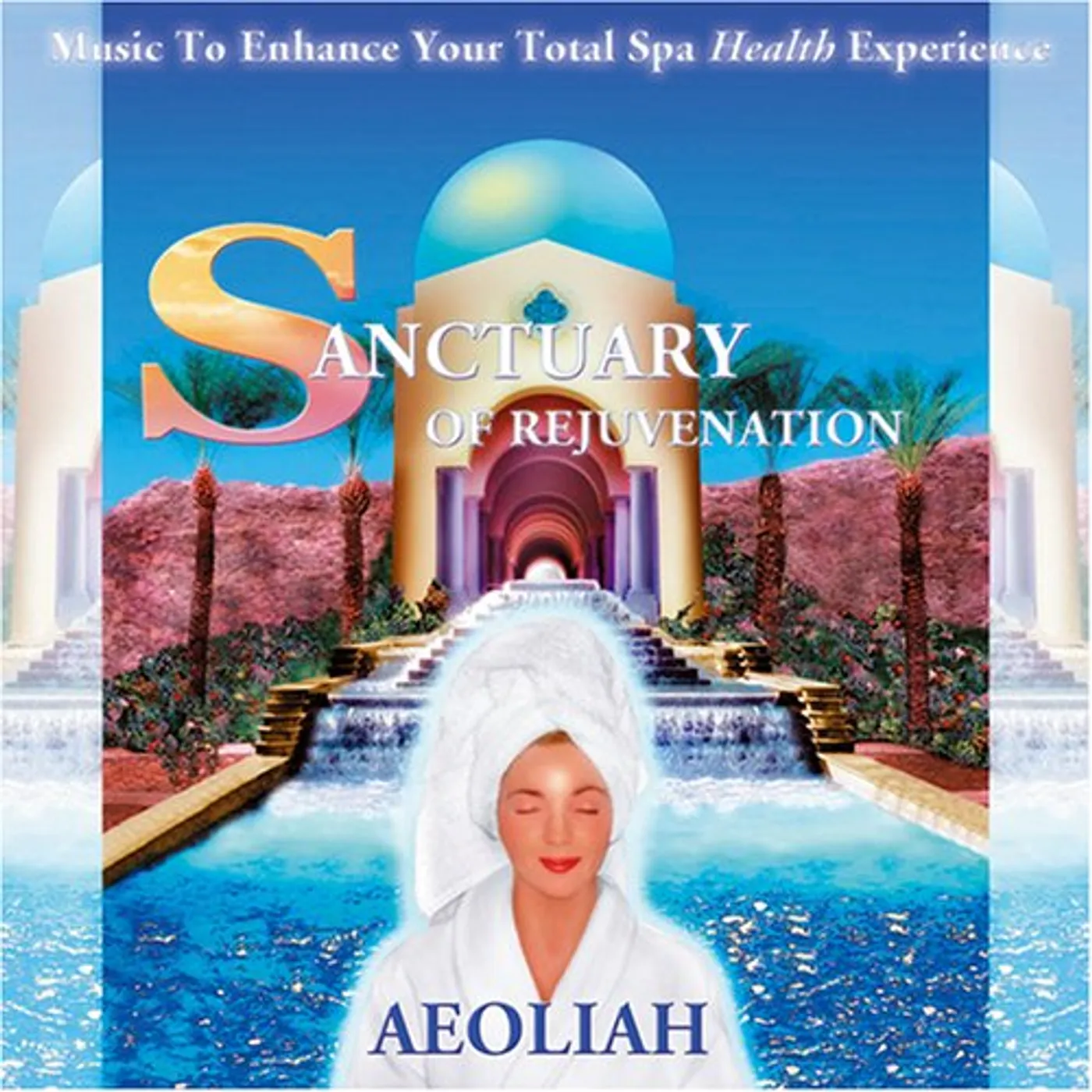 Aeoliah SANCTUARY OF REJUVENATION: MUSIC FOR SPAS CD