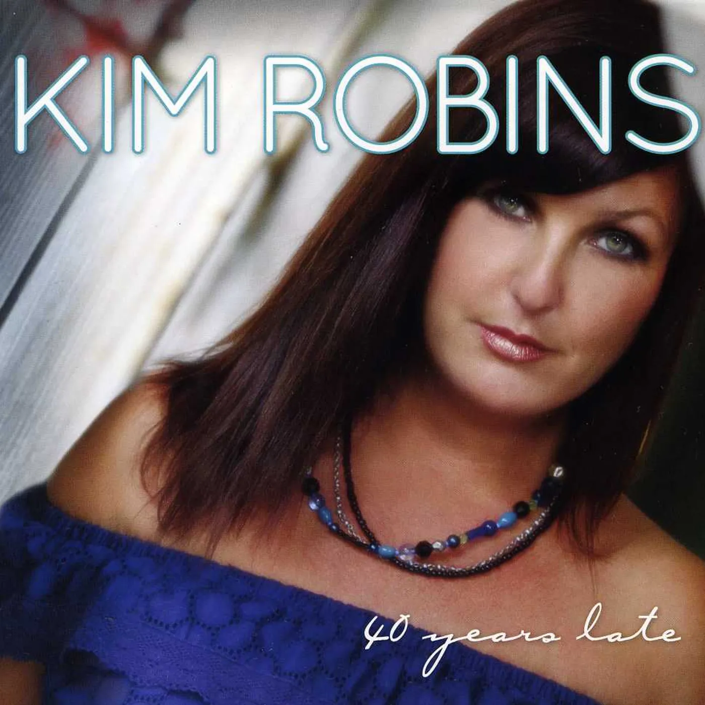 Kim Robins 40 YEARS LATE CD