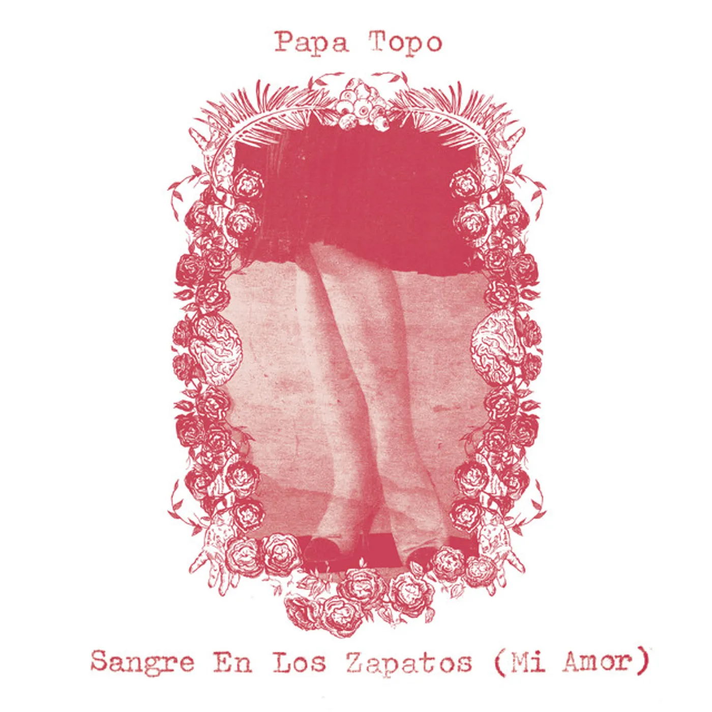 Papa Topo Sangre En Los Zapatos (Mi Amor) Vinyl Record