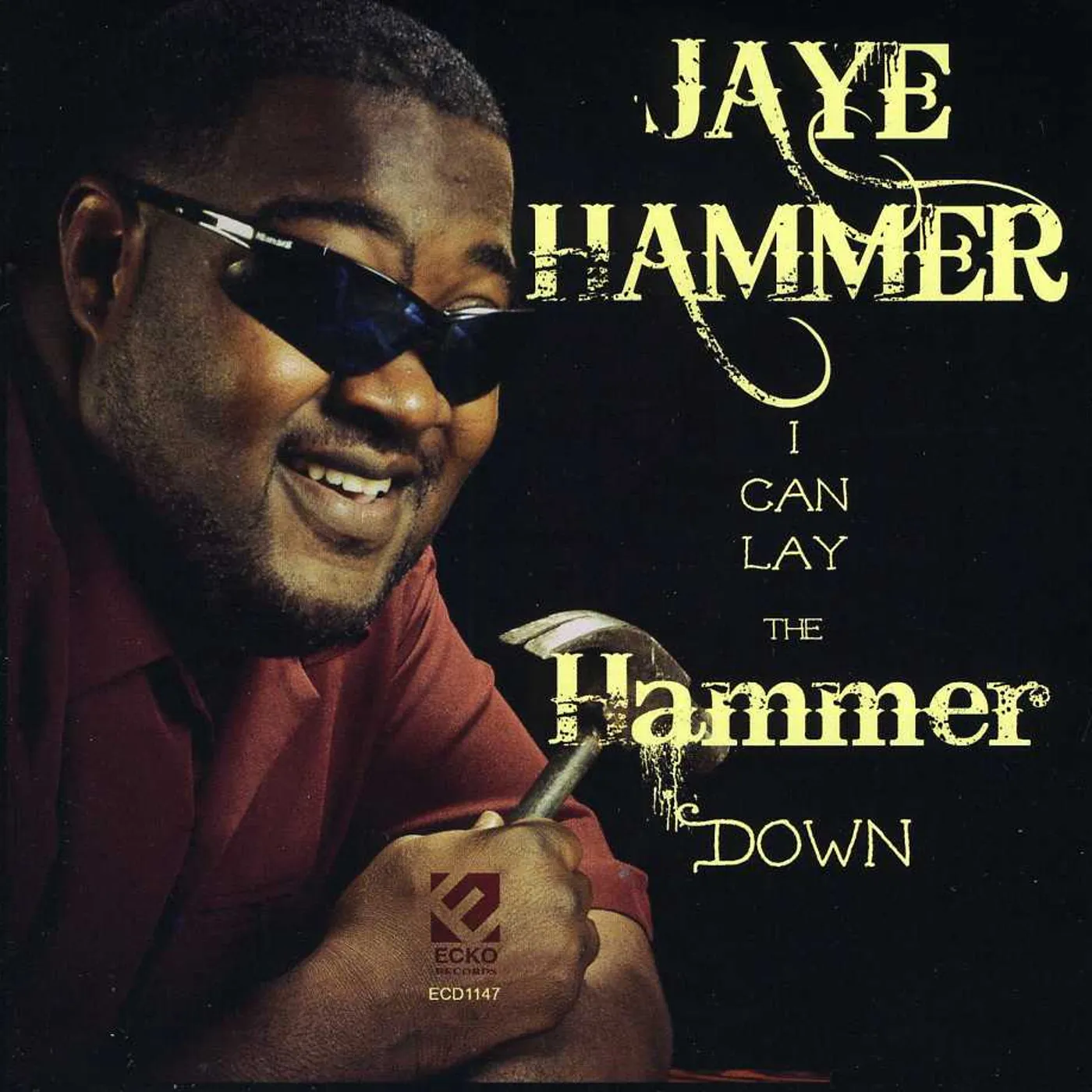 Jaye Hammer I CAN LAY THE HAMMER DOWN CD