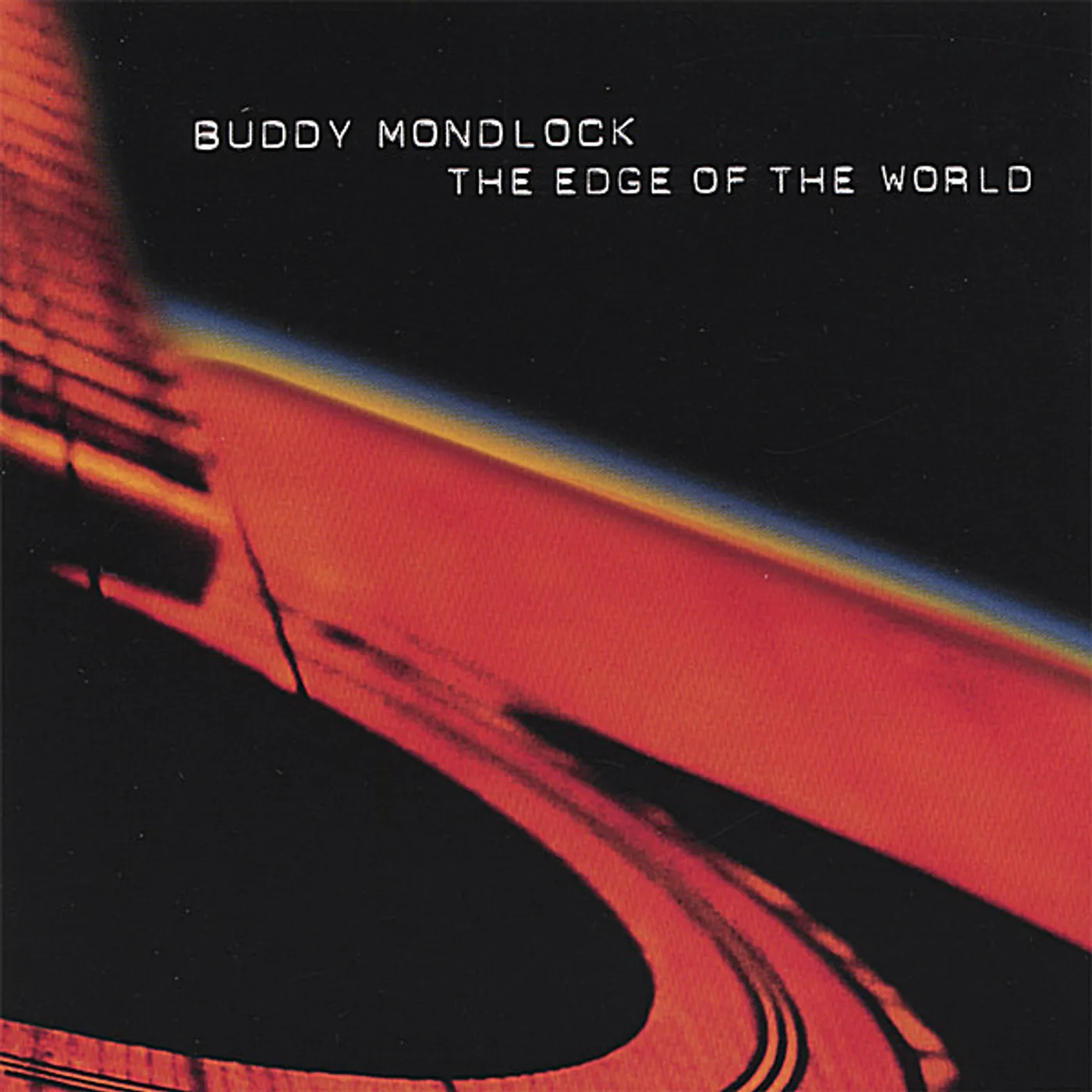 Buddy Mondlock EDGE OF THE WORLD CD