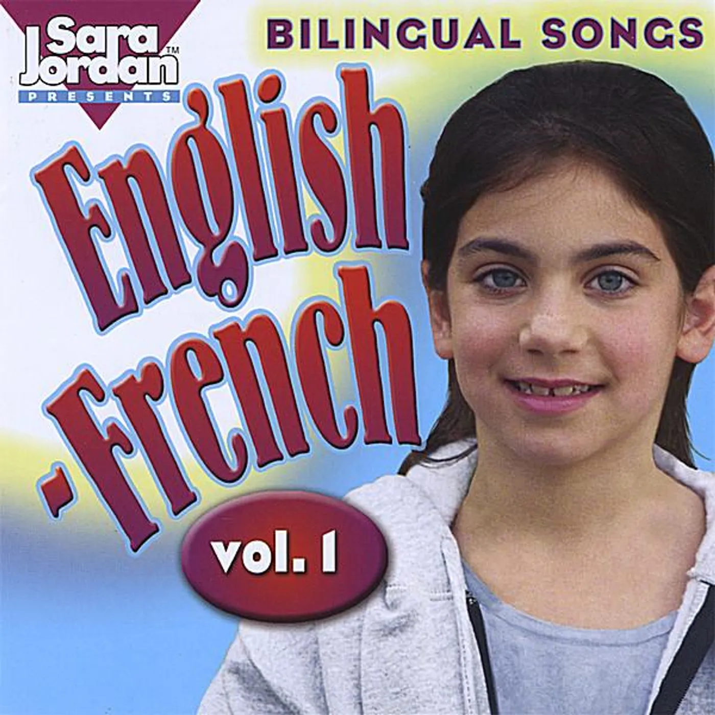 Sara Jordan BILINGUAL SONGS: ENGLISH-FRENCH 1 CD