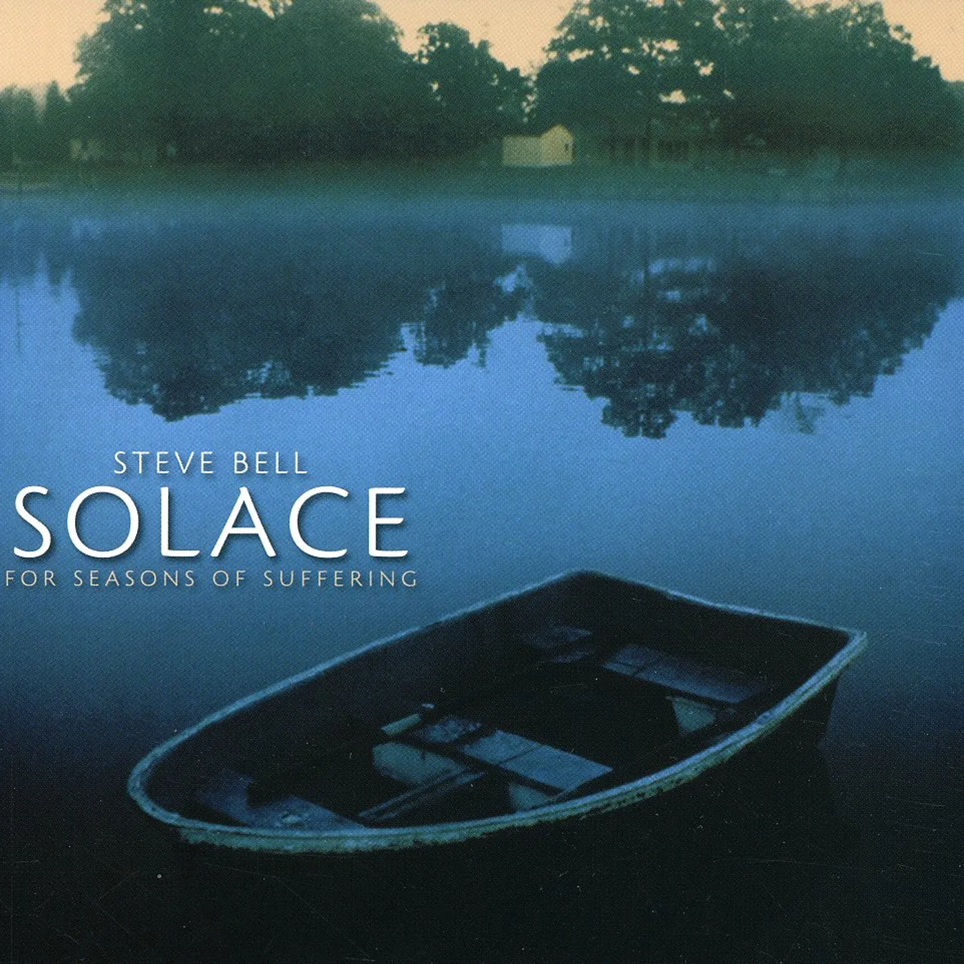 Steve Bell SOLACE FOR SEASONS OF SUFFERING CD