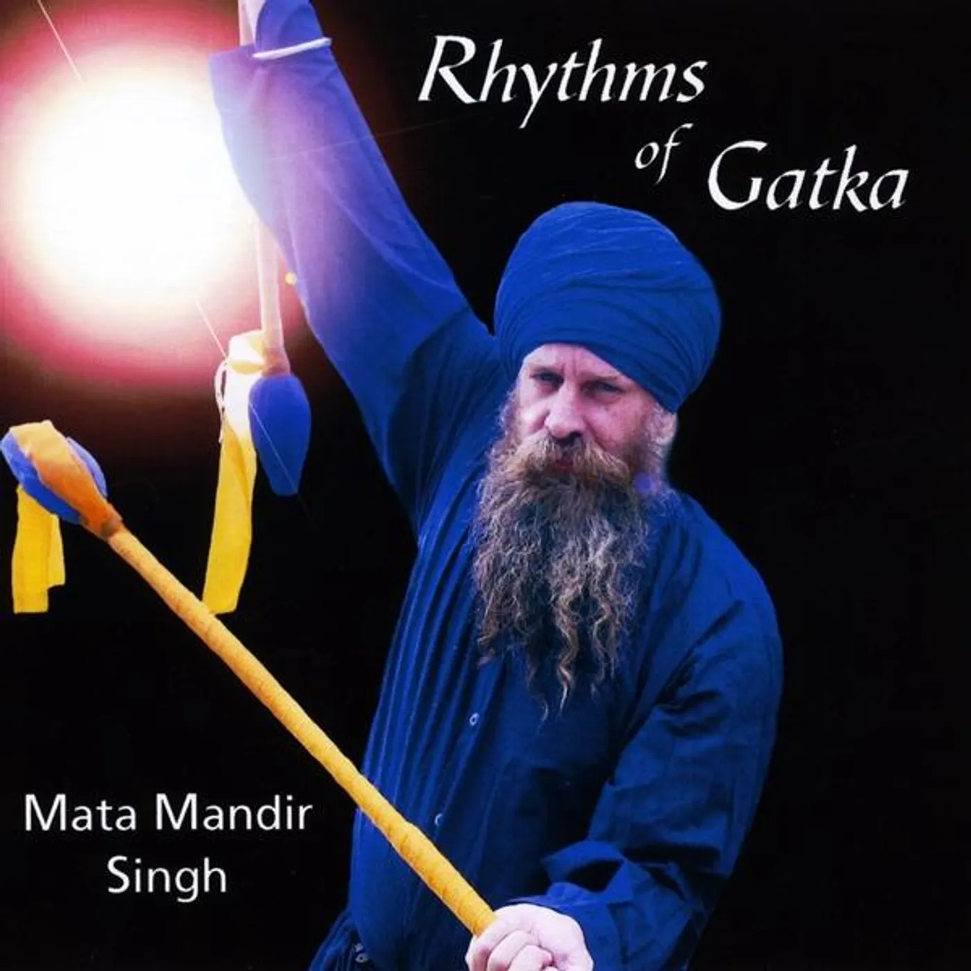 Mata Mandir Singh RHYTHMS OF GATKA CD