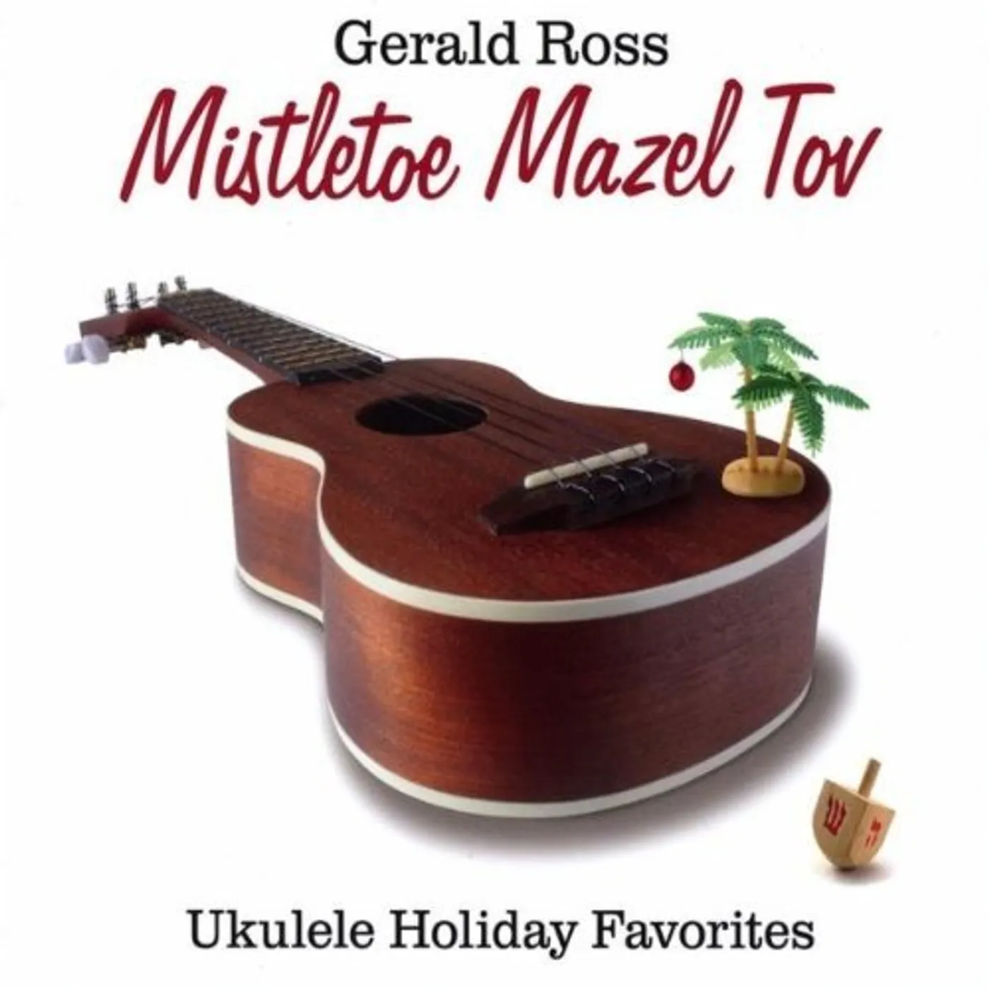 Gerald Ross MISTLETOE MAZEL TOV CD