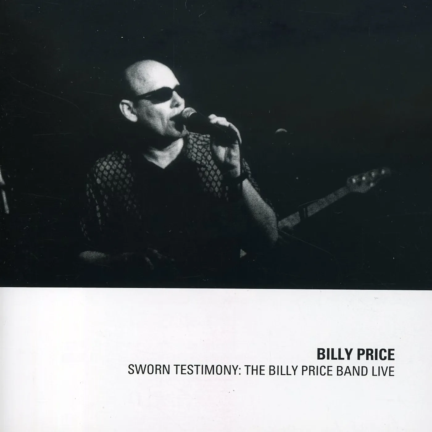 Billy Price SWORN TESTIMONY: LIVE CD