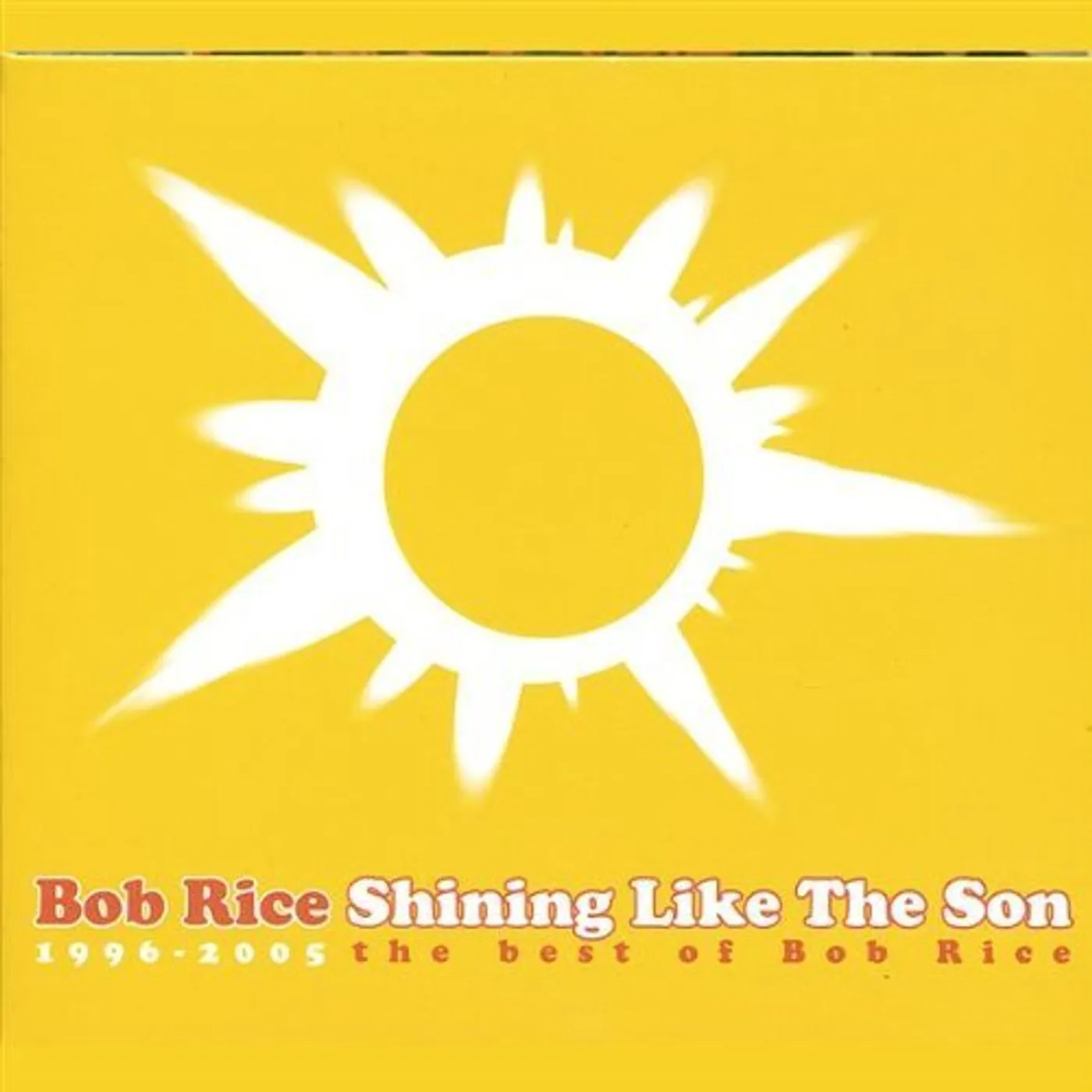 Bob Rice SHINING LIKE THE SON: BEST OF CD