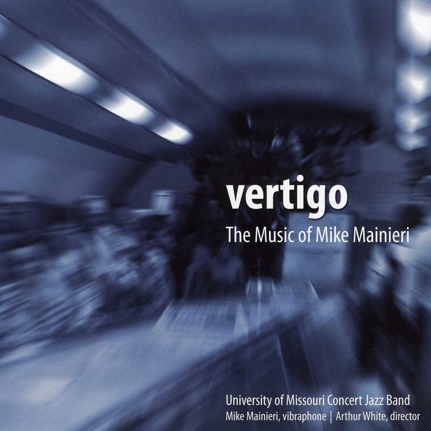 University of Missouri Concert Jazz Band VERTIGO: MUSIC OF MIKE MAINIERI CD