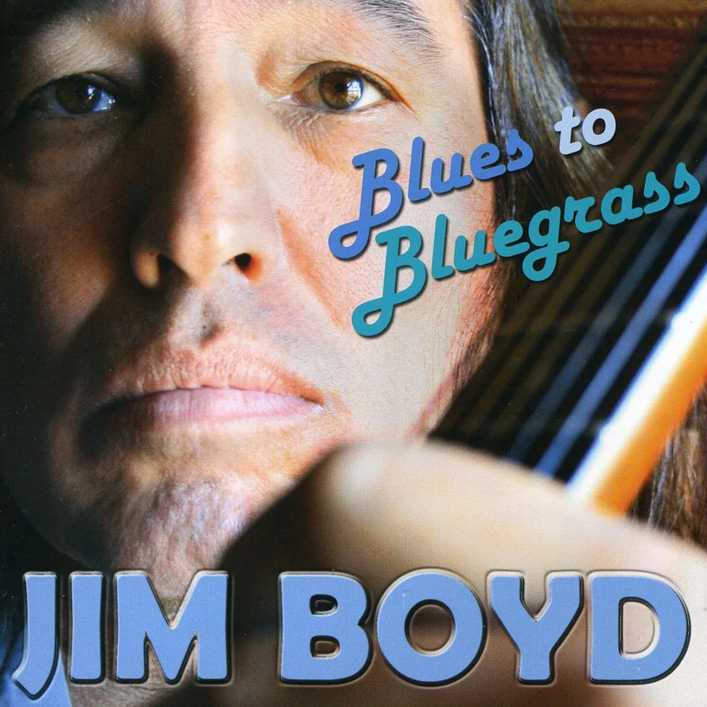 Jim Boyd BLUES TO BLUEGRASS CD