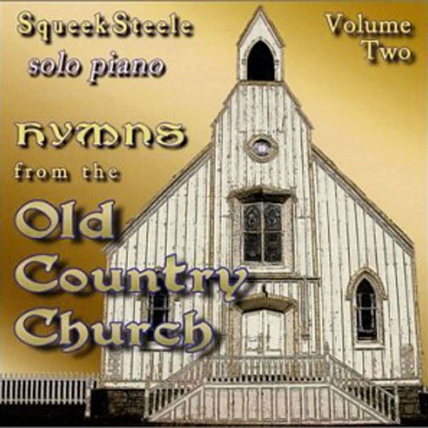 Squeek Steele HYMNS FROM OLD COUNTRY CHURCH 2 CD