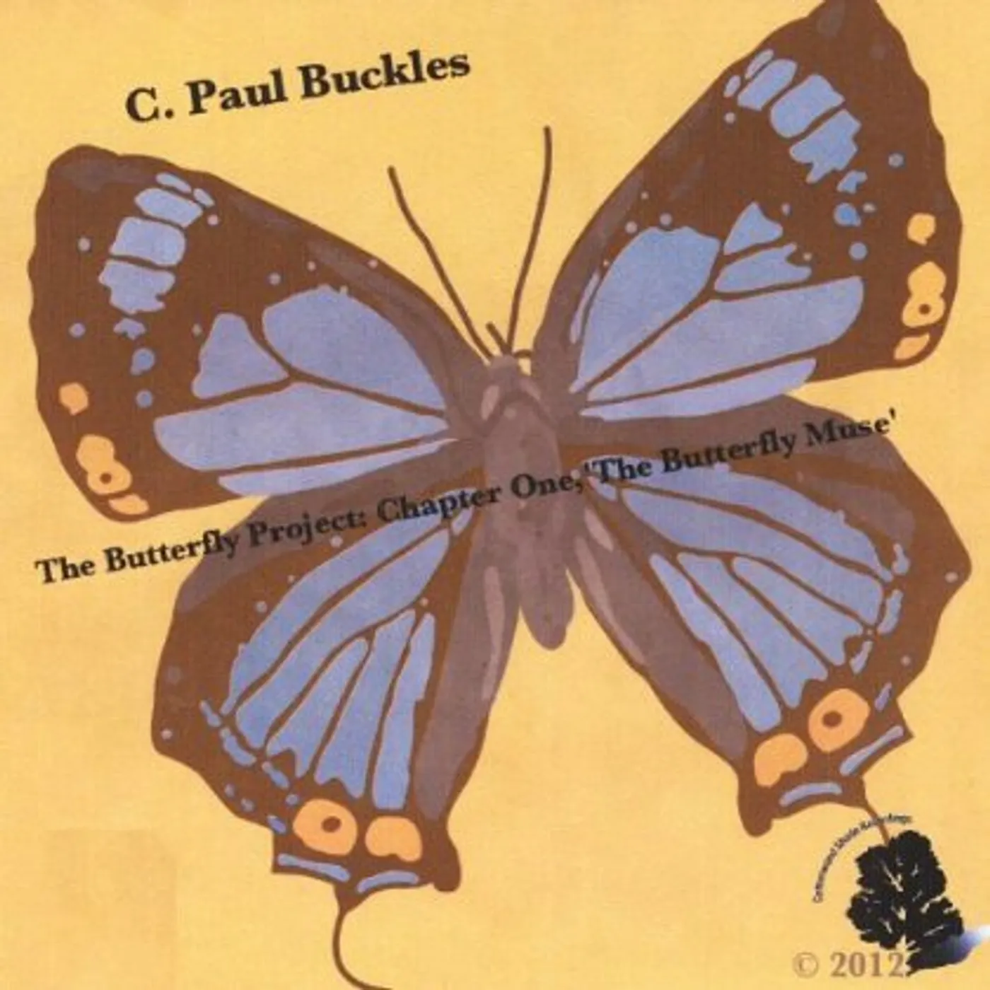 C. Paul Buckles BUTTERFLY PROJECT: CHAPTER 1 BUTTERFLY MUSE CD
