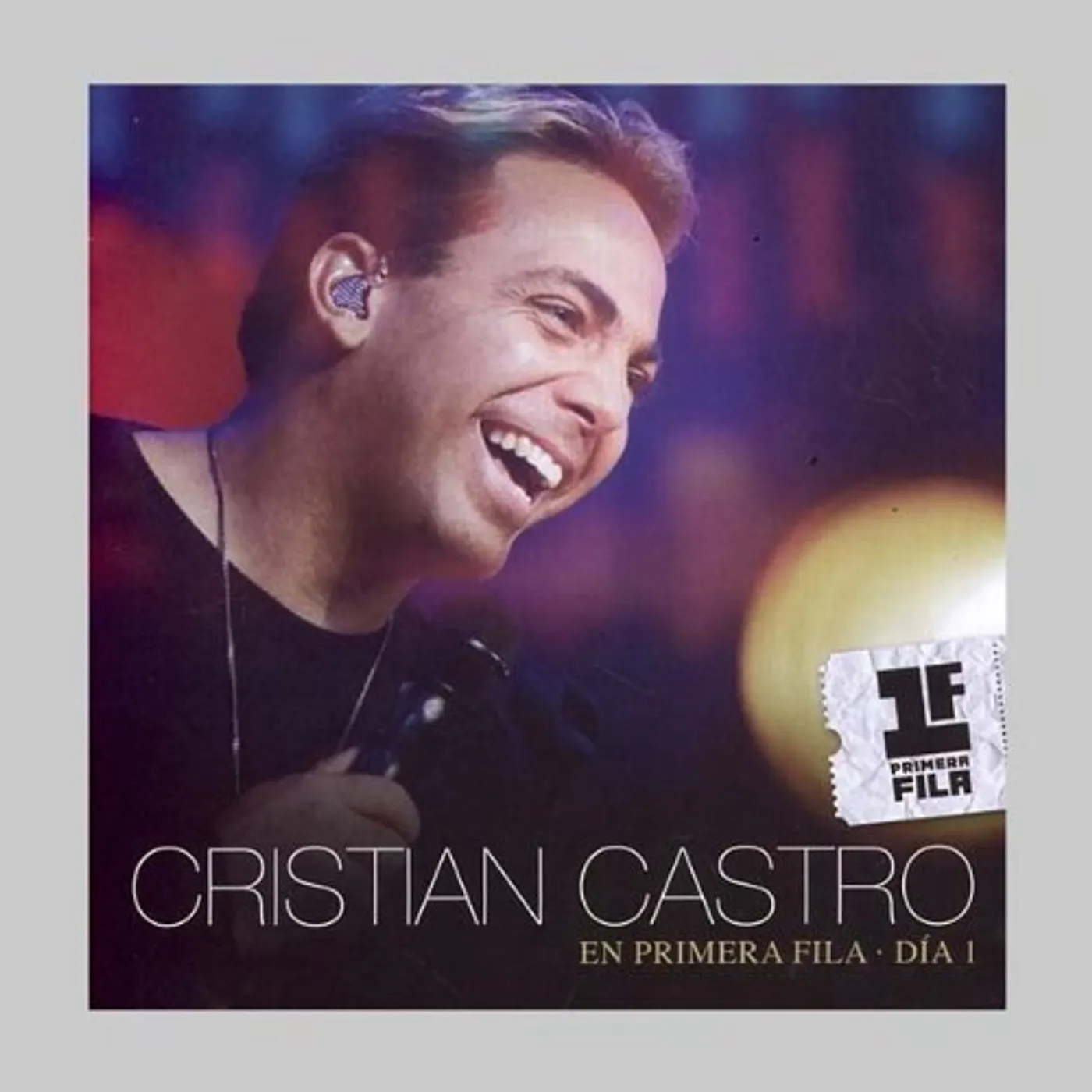 Cristian Castro EN PRIMERA FILA DIA 1 CD