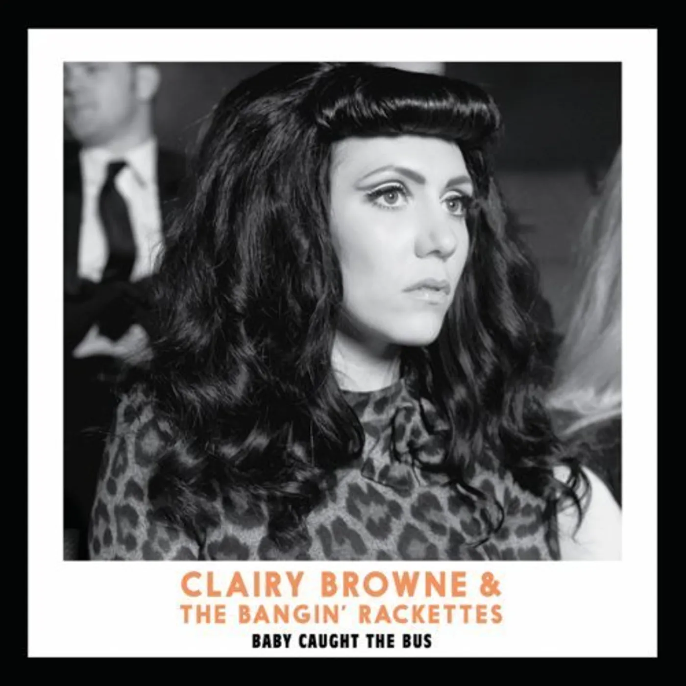 Clairy Browne & The Bangin' Rackettes BABY CAUGHT THE BUS CD