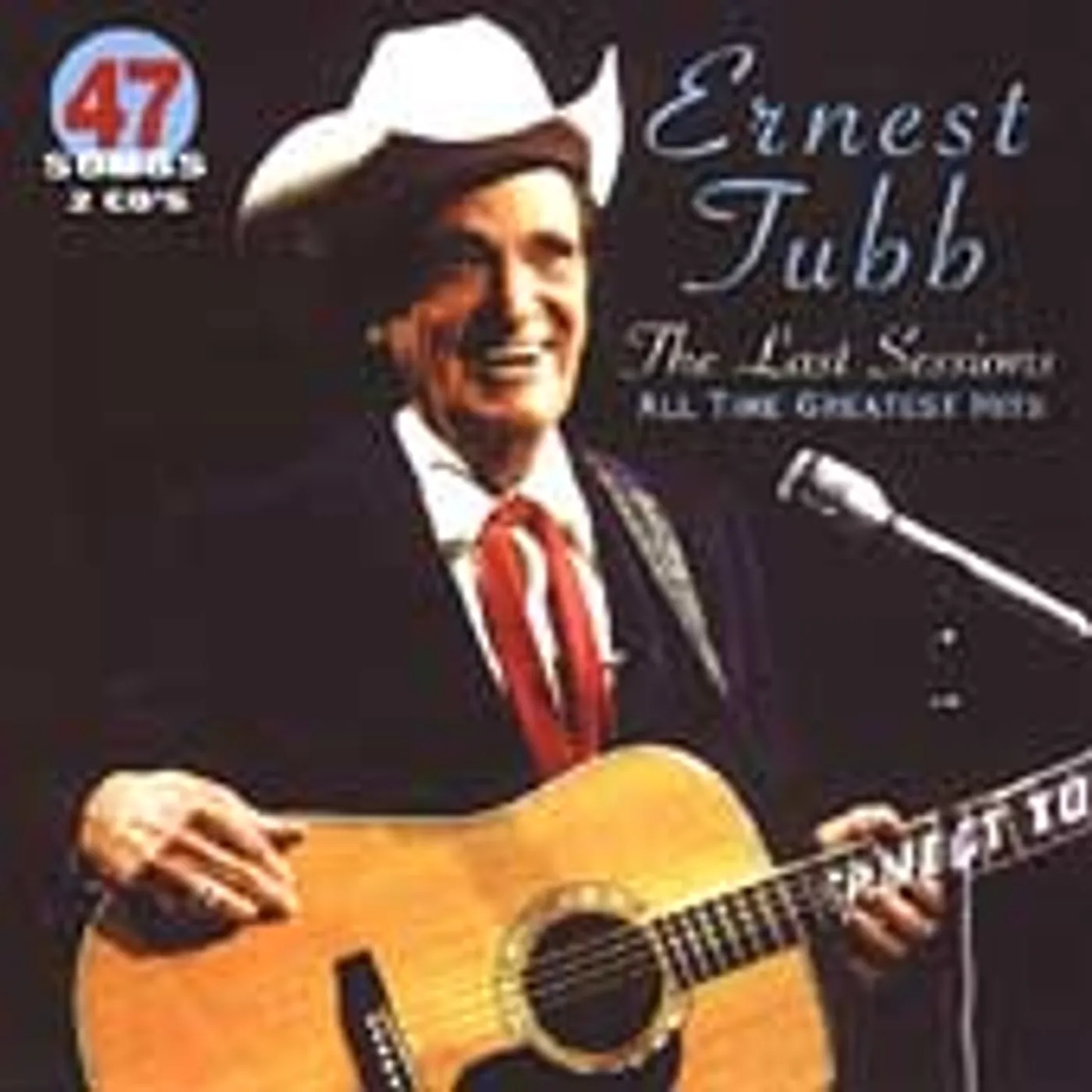 Ernest Tubb LAST SESSIONS: ALL TIME GREATEST HITS CD