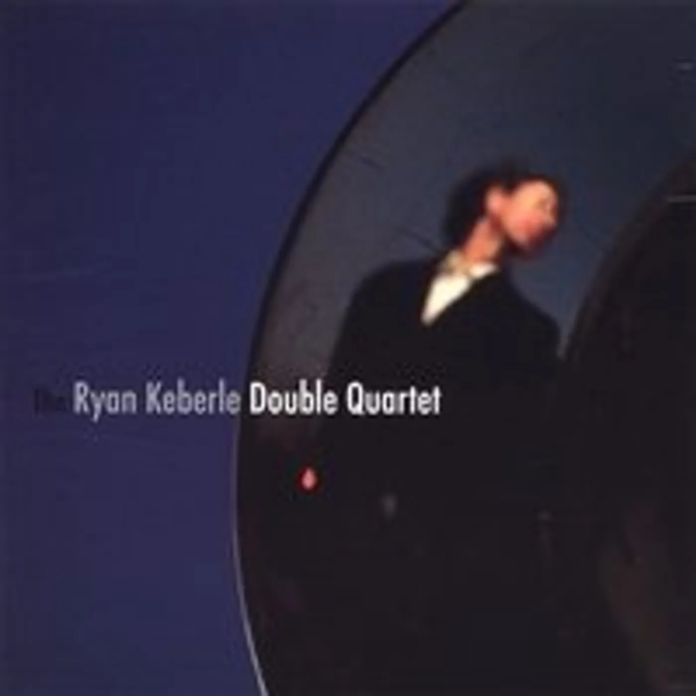 RYAN KEBERLE DOUBLE QUARTET CD