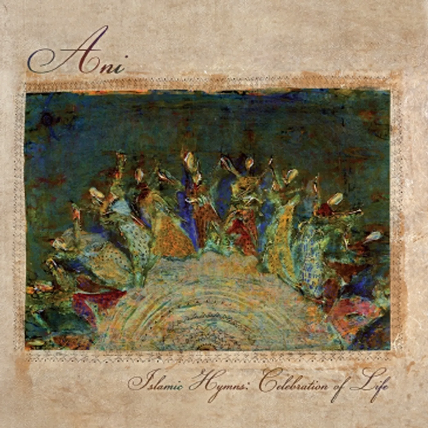 Ani ISLAMIC HYMNS: CELEBRATION OF LIFE CD