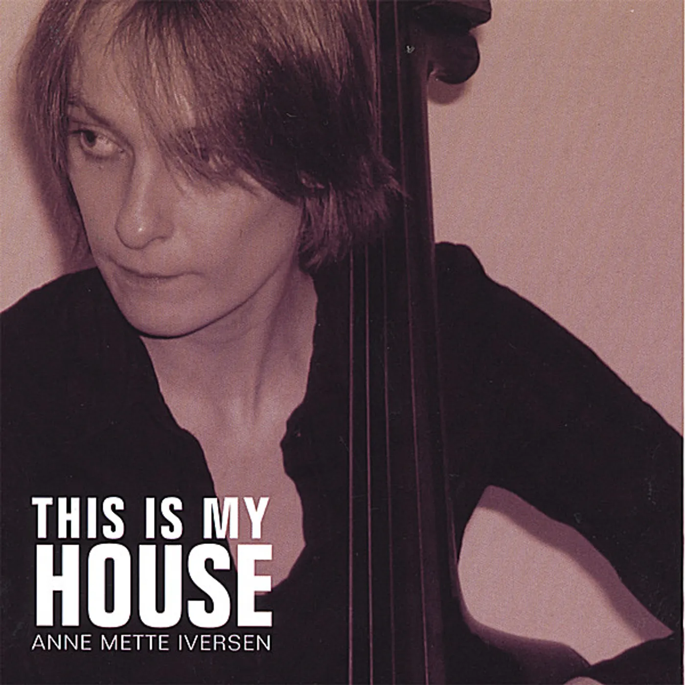 Anne Mette Iversen THIS IS MY HOUSE CD