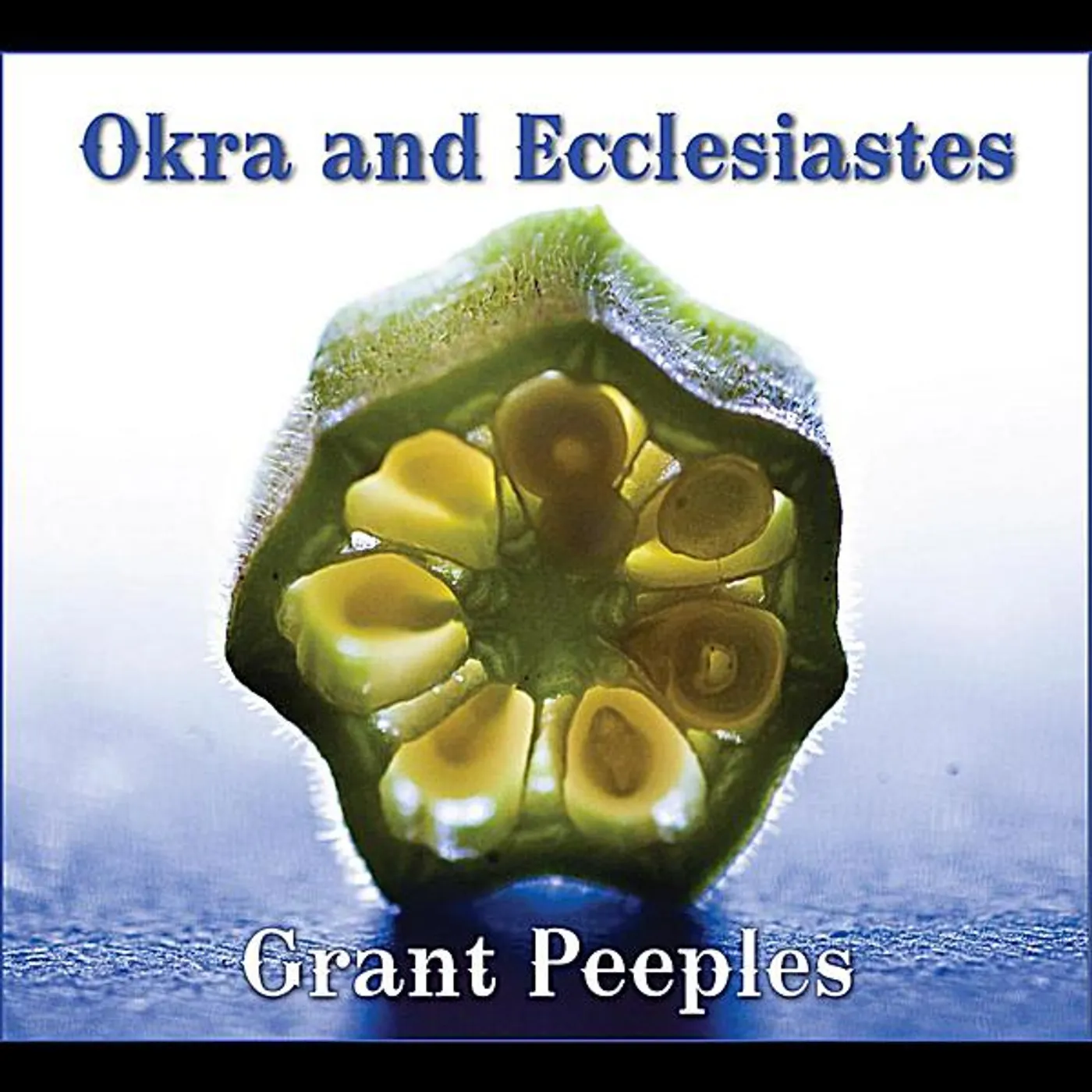 Grant Peeples OKRA & ECCLESIASTES CD