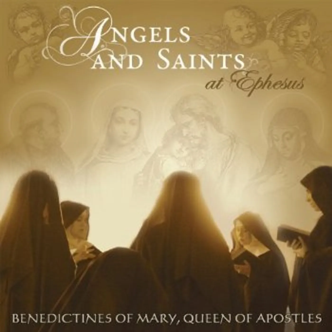 Benedictines of Mary, Queen of Apostles ANGELS & SAINTS AT EPHESUS CD