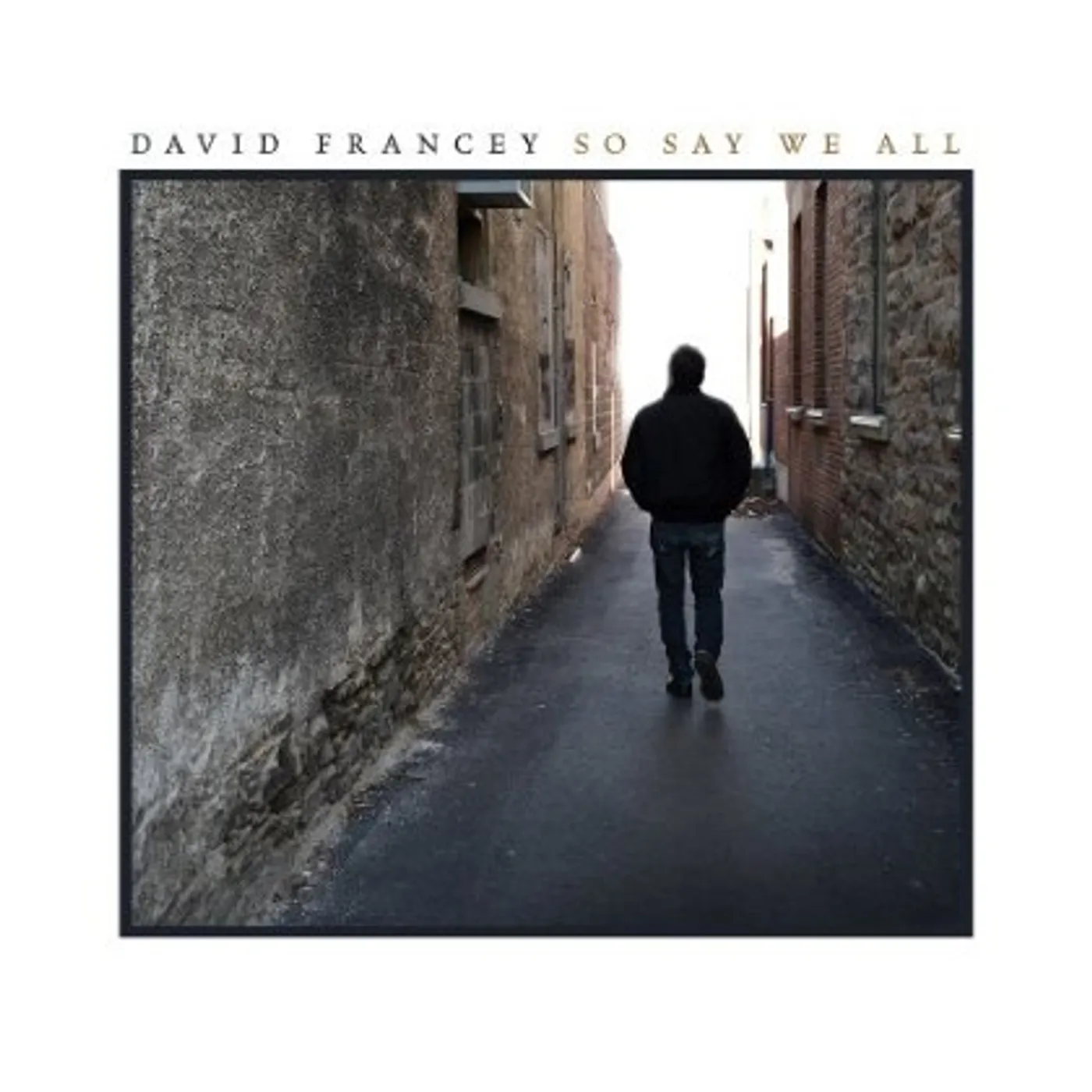 David Francey SO SAY WE ALL CD