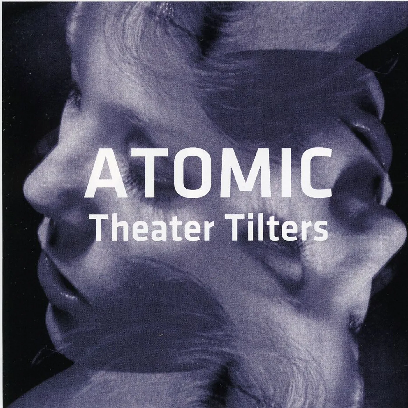 Atomic THEATER TILTERS CD