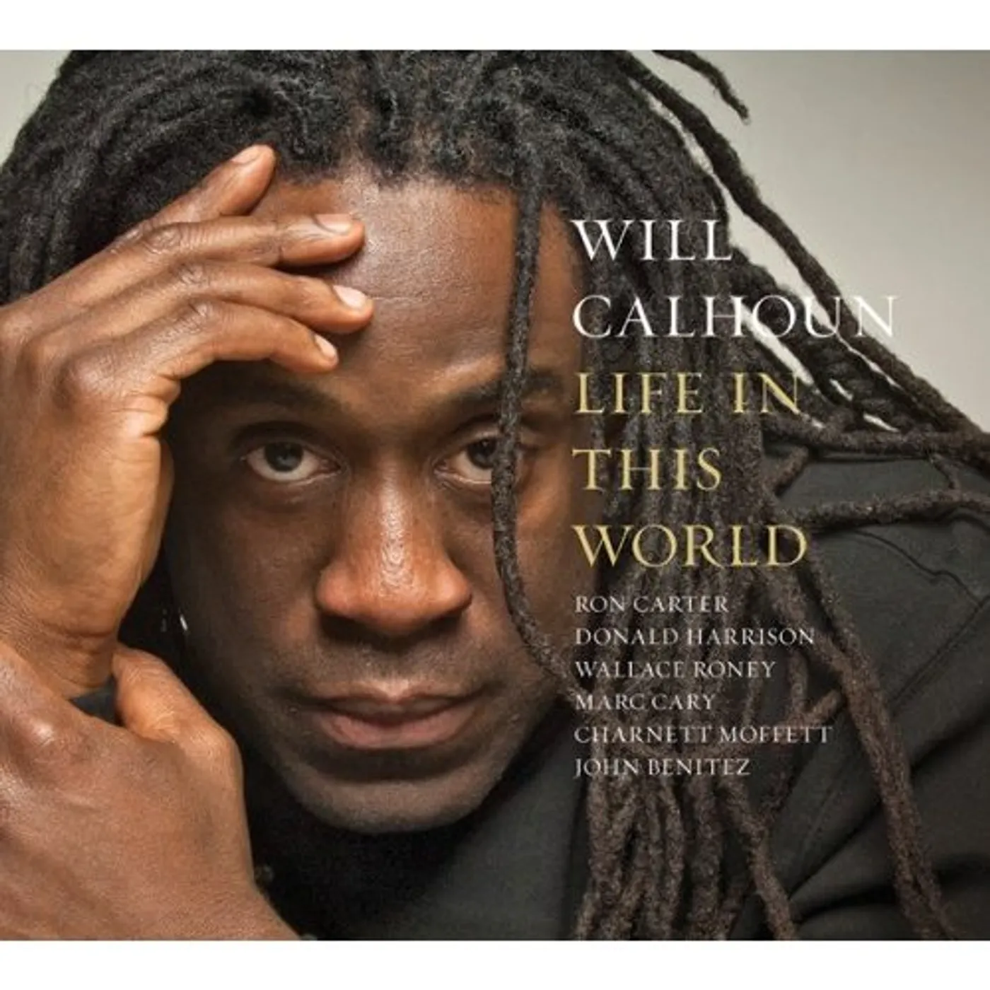 Will Calhoun LIFE IN THIS WORLD CD