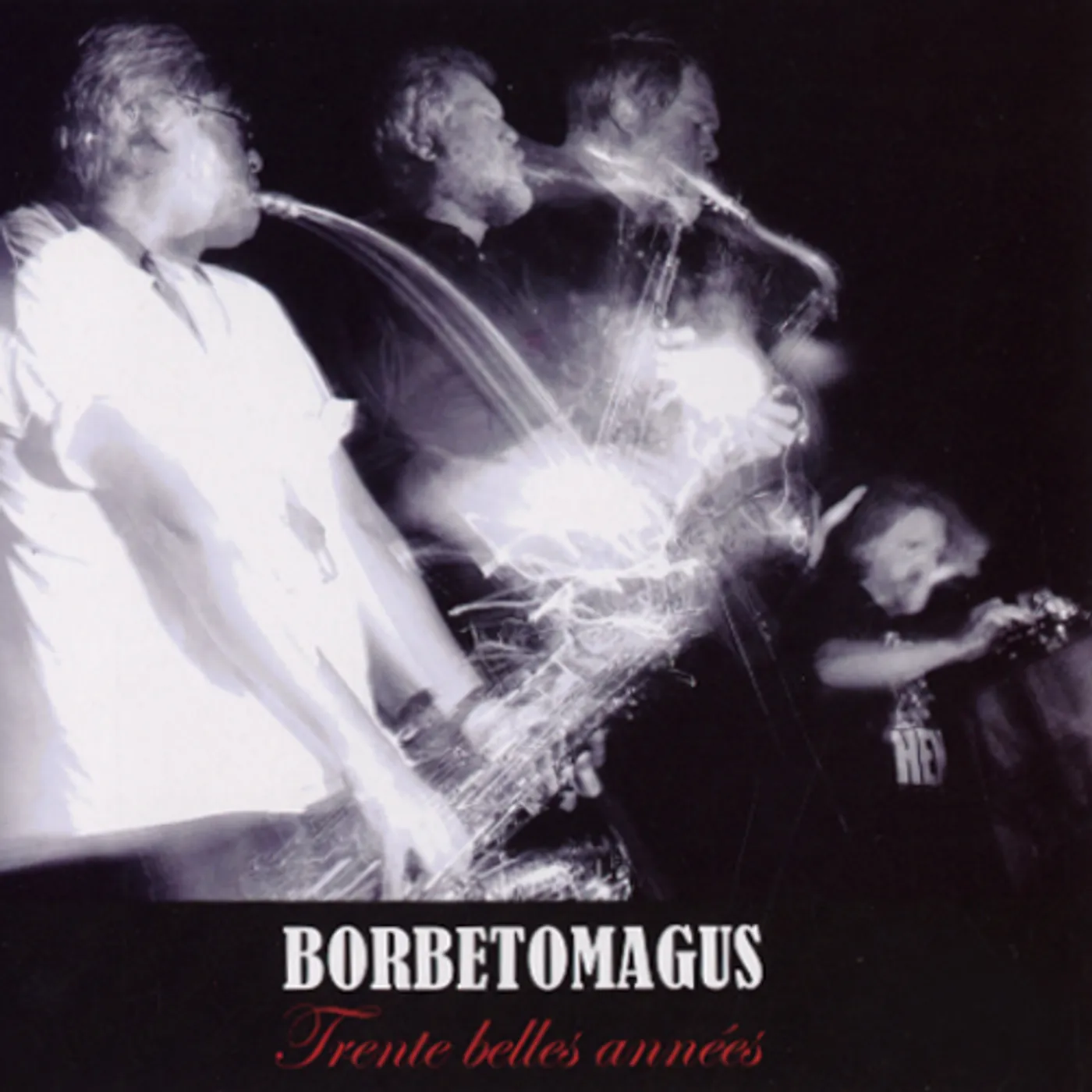 Borbetomagus TRENTE BELLES ANNEES CD