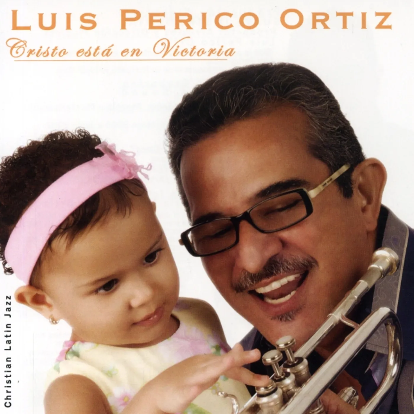 Luis "Perico" Ortiz CRISTO ESTA EN VICTORIA CD