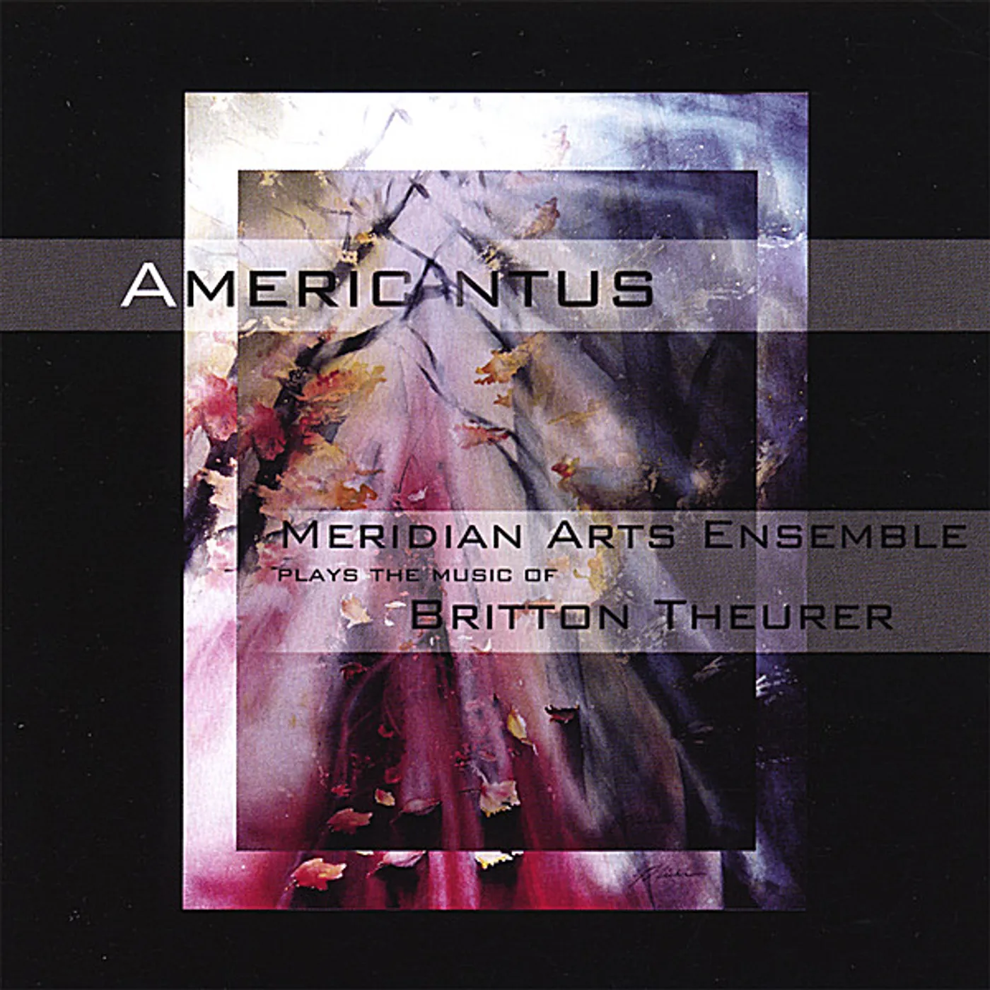 Meridian Arts Ensemble AMERICANTUS: MUSIC OF BRITTON THEURER CD