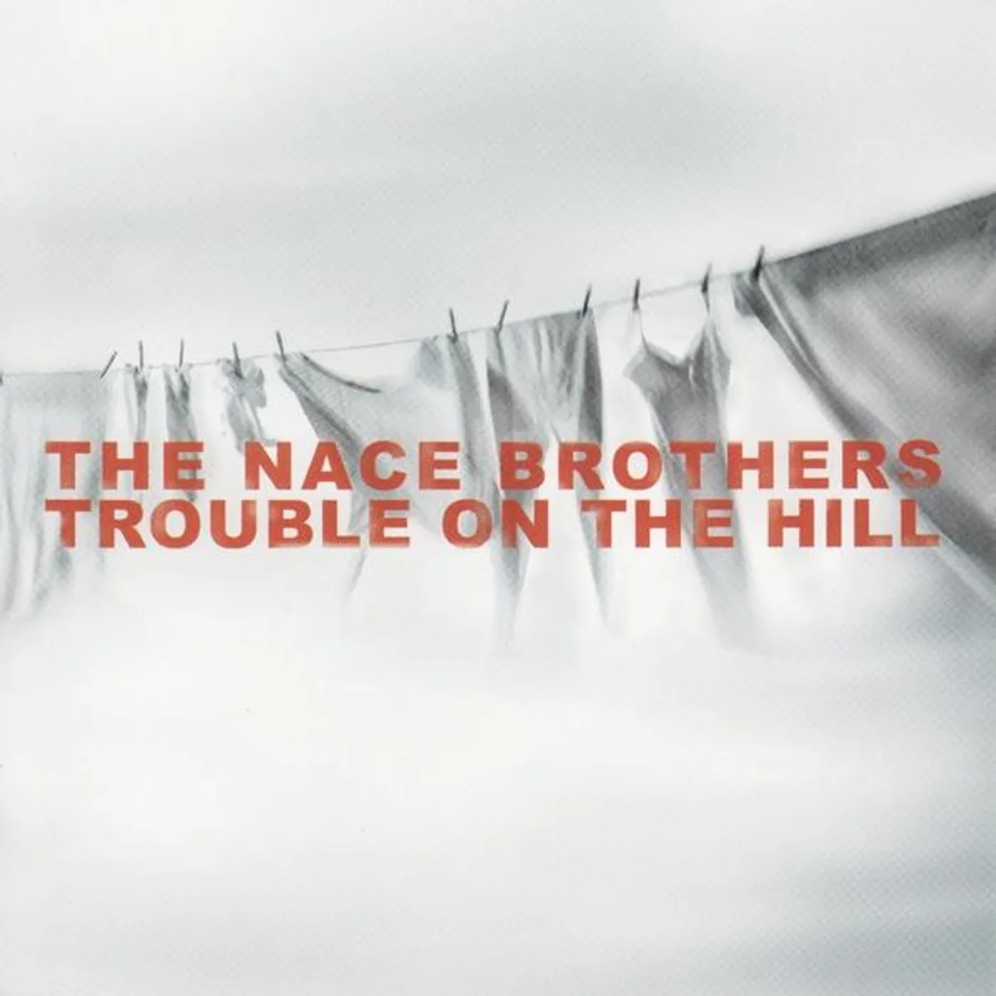 Nace Brothers TROUBLE ON THE HILL CD