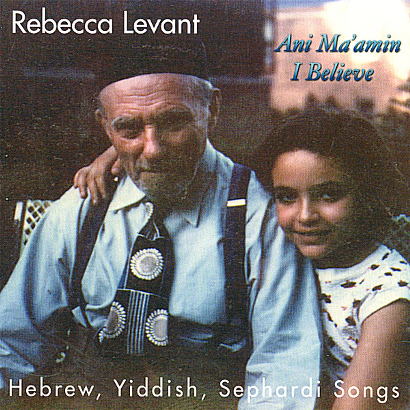 Rebecca Levant ANI MA'AMIN: I BELIEVE CD