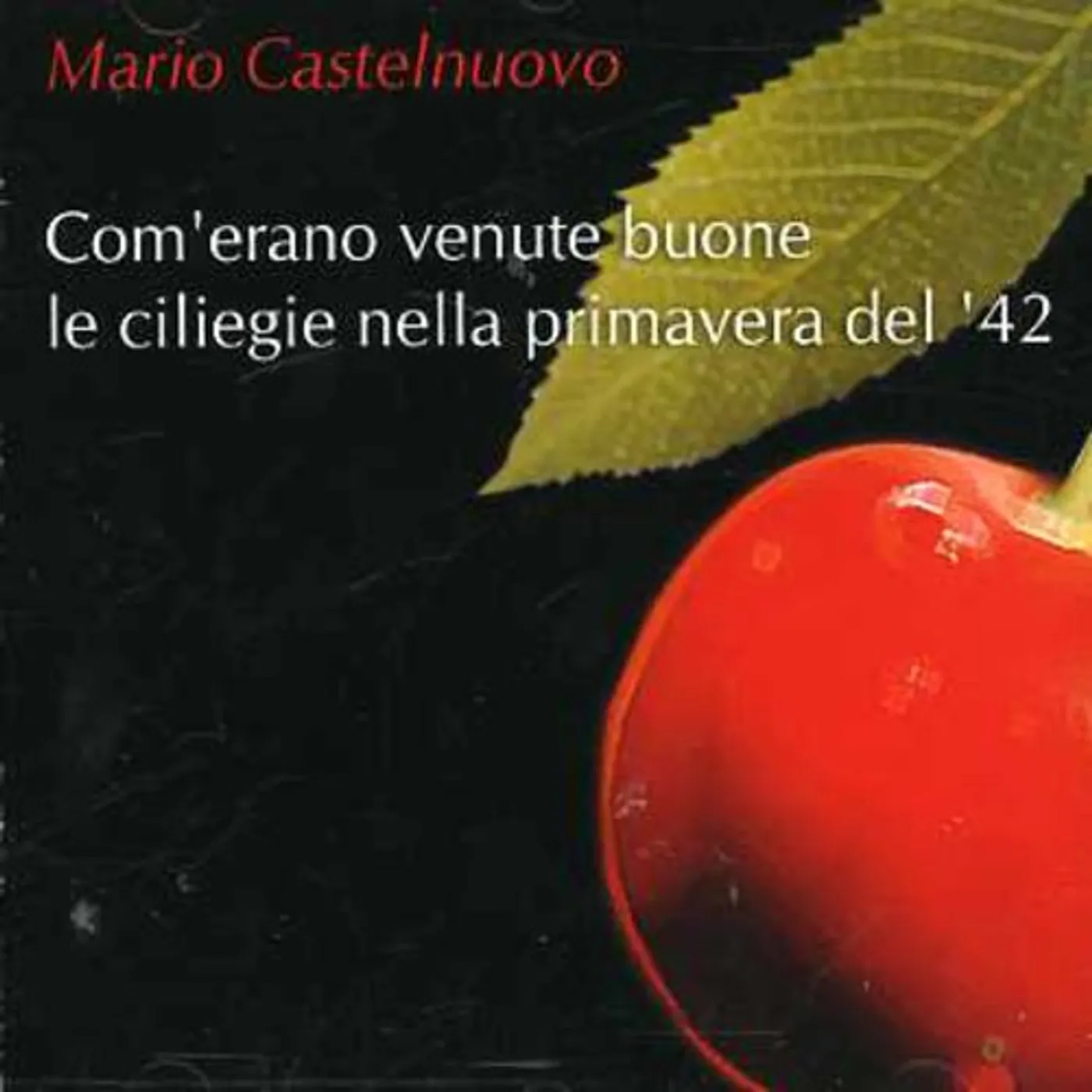 Mario Castelnuovo COME ERANO VENUTE BUONE CD
