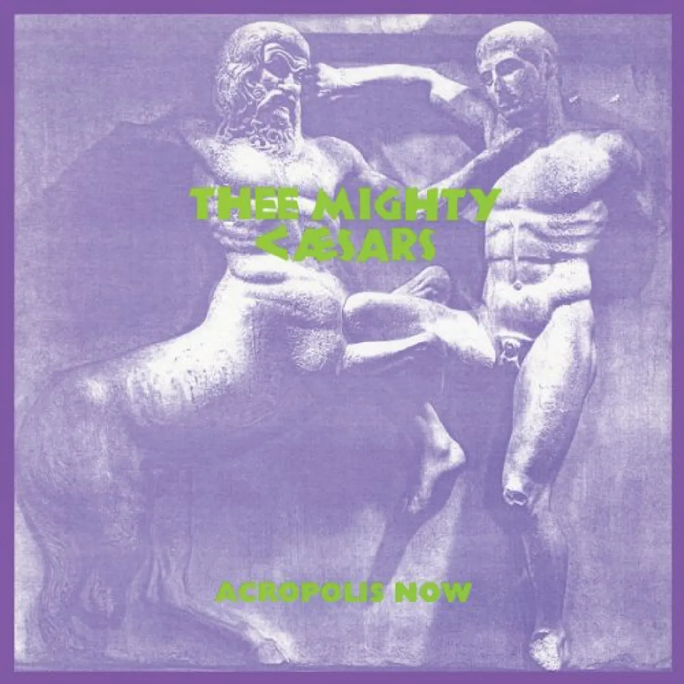 Thee Mighty Caesars Acropolis Now Vinyl Record