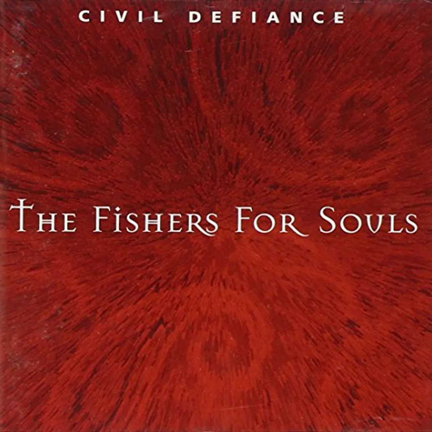 Civil Defiance FISHERS FOR SOULS CD