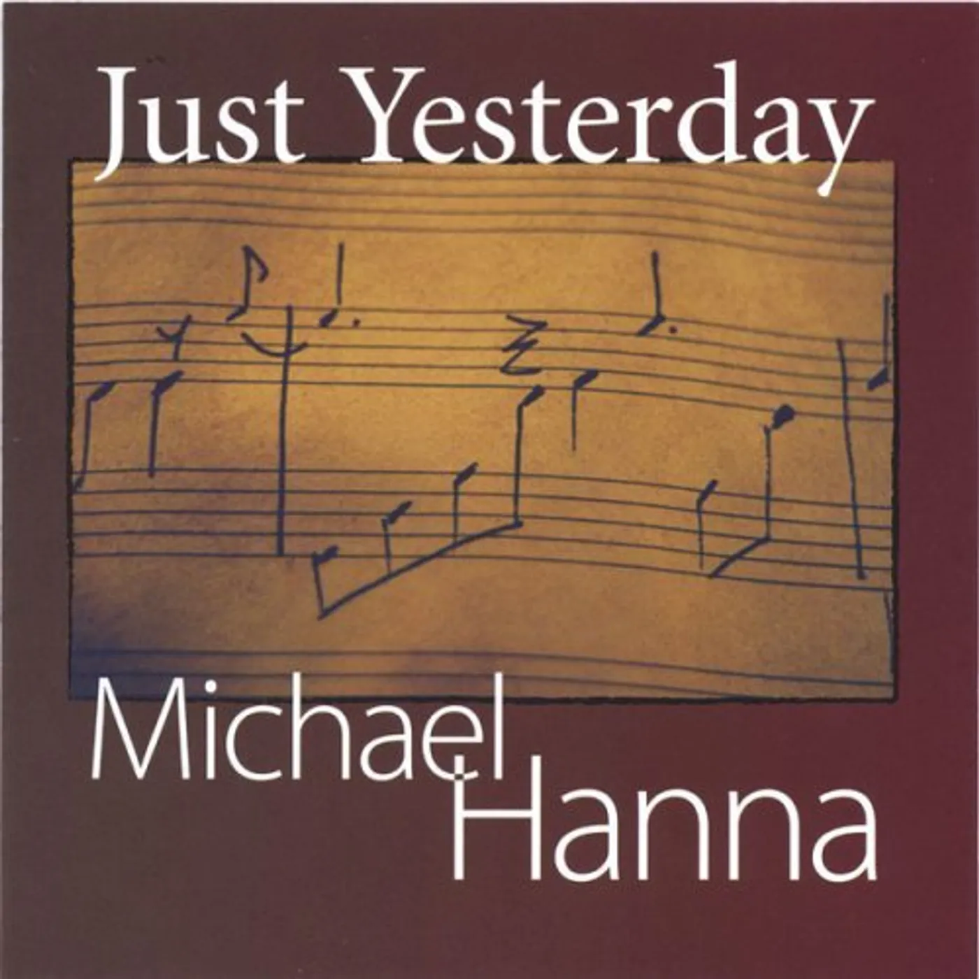 Michael Hanna JUST YESTERDAY CD
