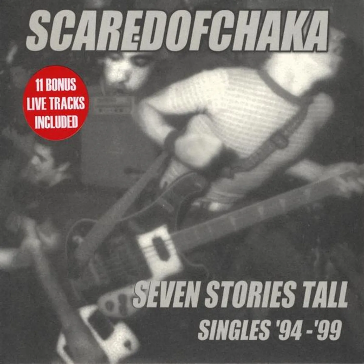 Scared Of Chaka SEVEN STORIES TALL: SINGLES 94-99 CD