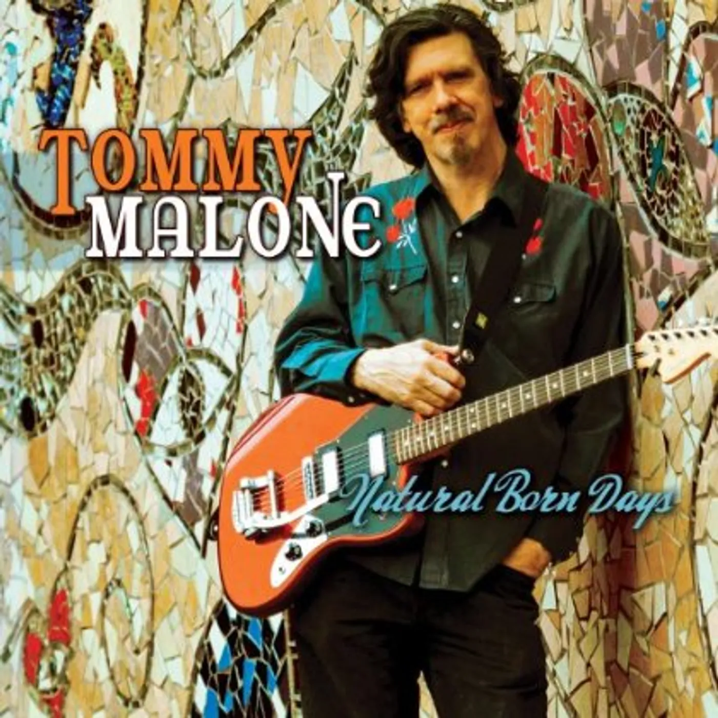 Tommy Malone NATURAL BORN DAYS CD