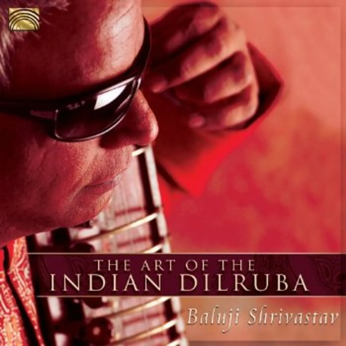 Baluji Shrivastav ART OF THE INDIAN DILRUBA CD