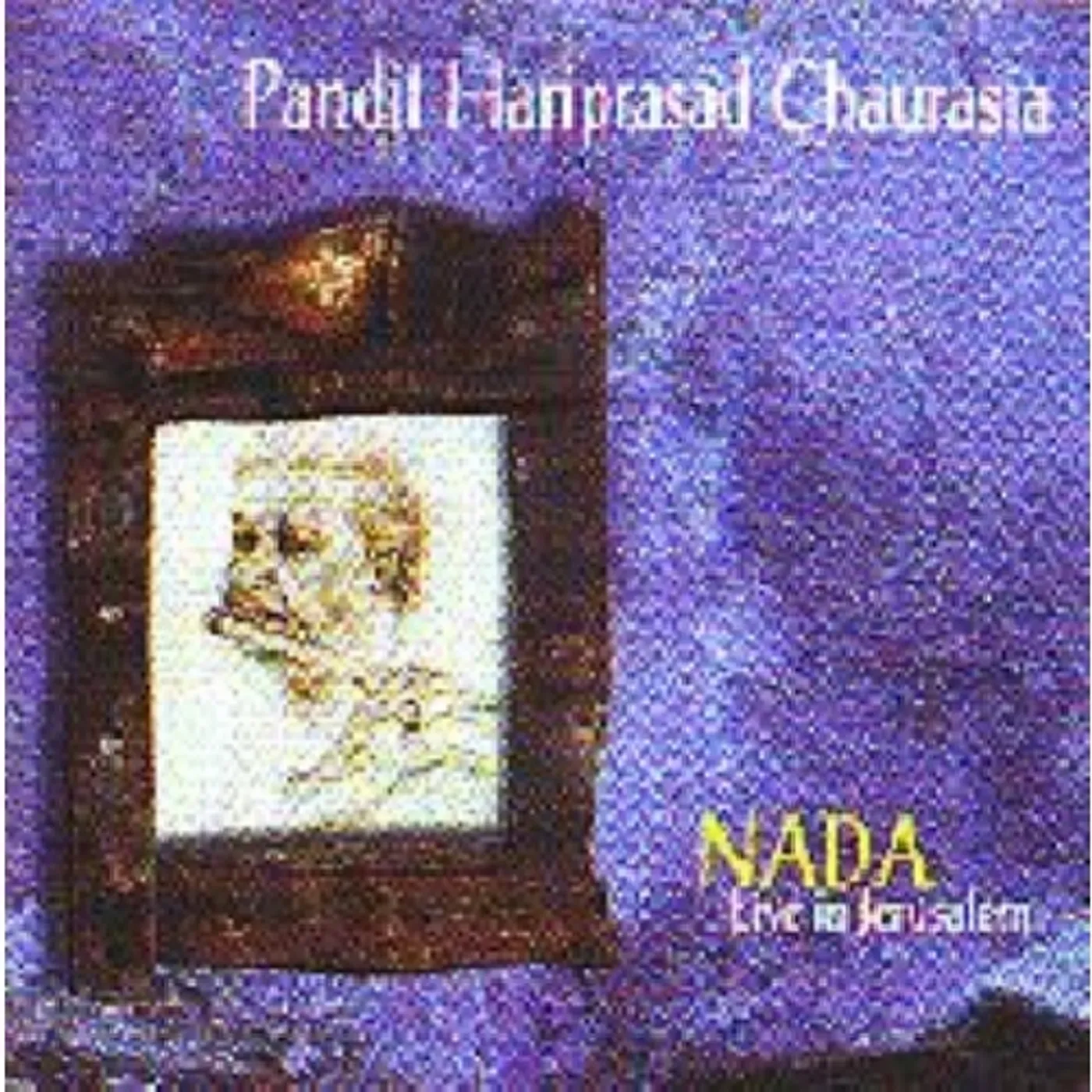 Hariprasad Chaurasia NADA LIVE IN JERUSALEM CD