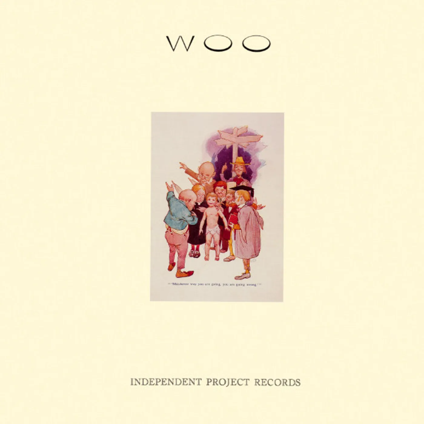Woo WHICHEVER WAY YOU ARE GOING YOU ARE GOING WRONG (Vinyl)