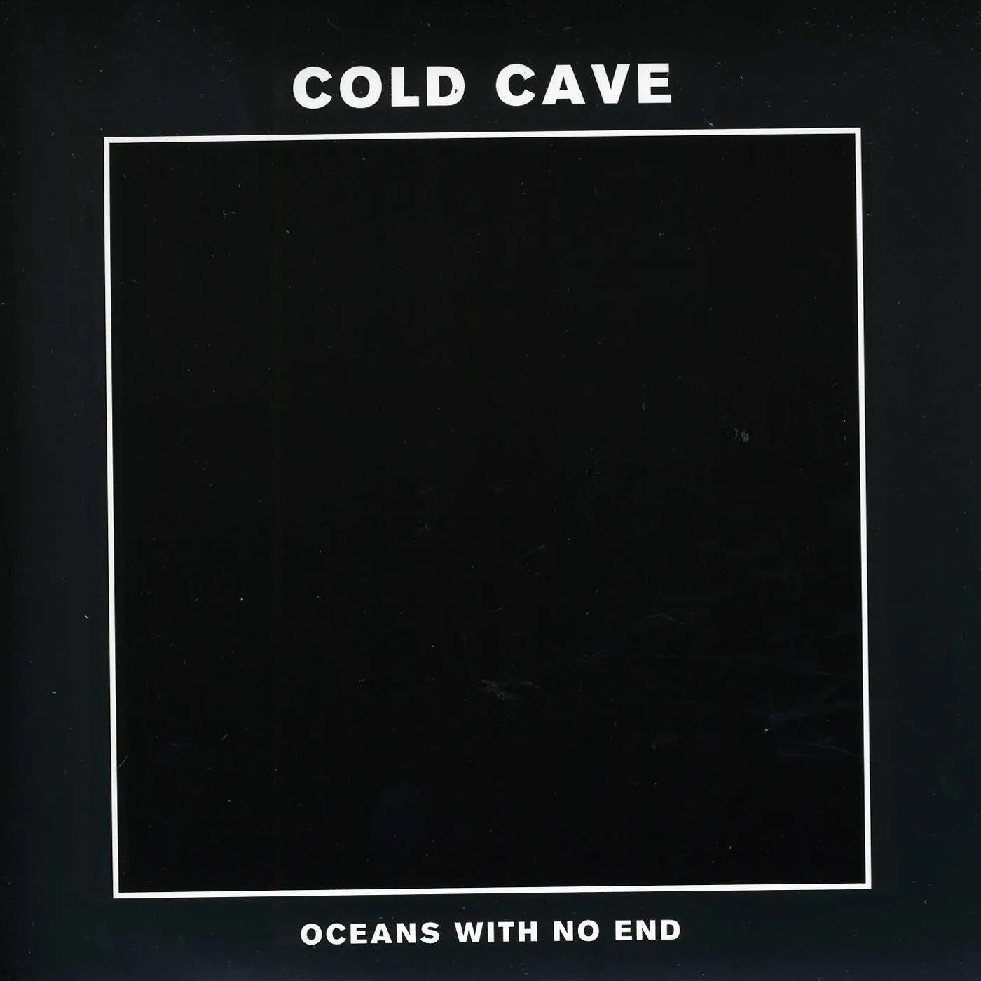 Cold Cave OCEANS WITH NO END Vinyl Record
