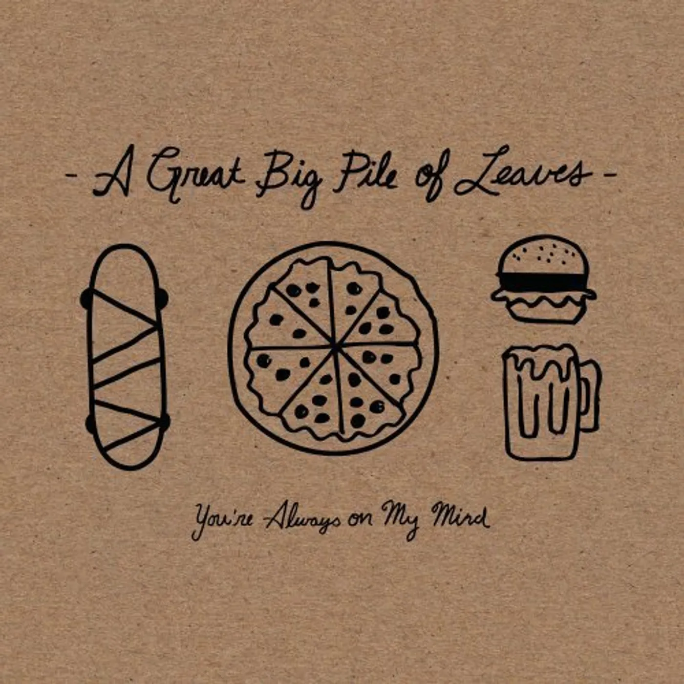 A Great Big Pile of Leaves YOU'RE ALWAYS ON MY MIND CD