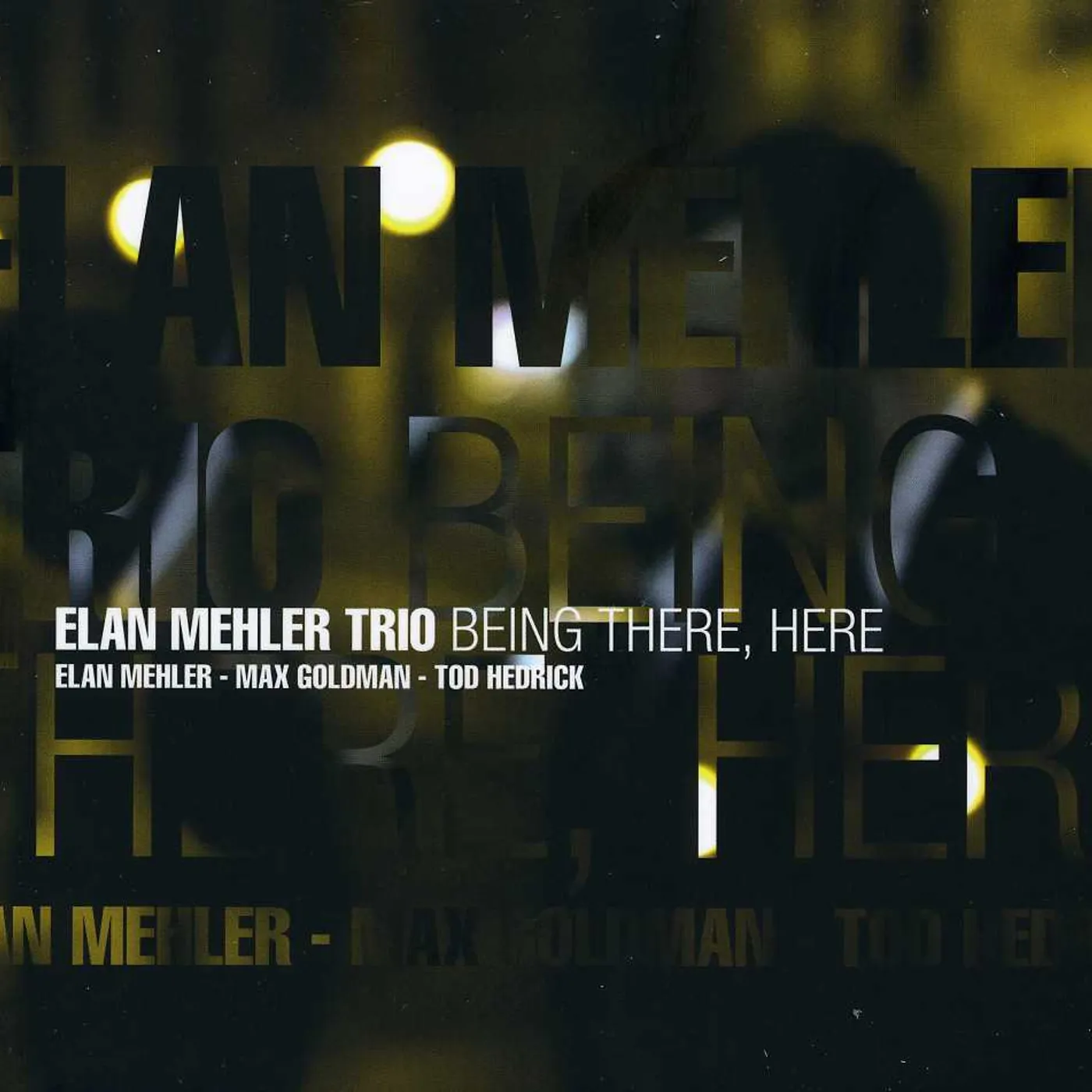 Elan Mehler BEING THERE HERE CD