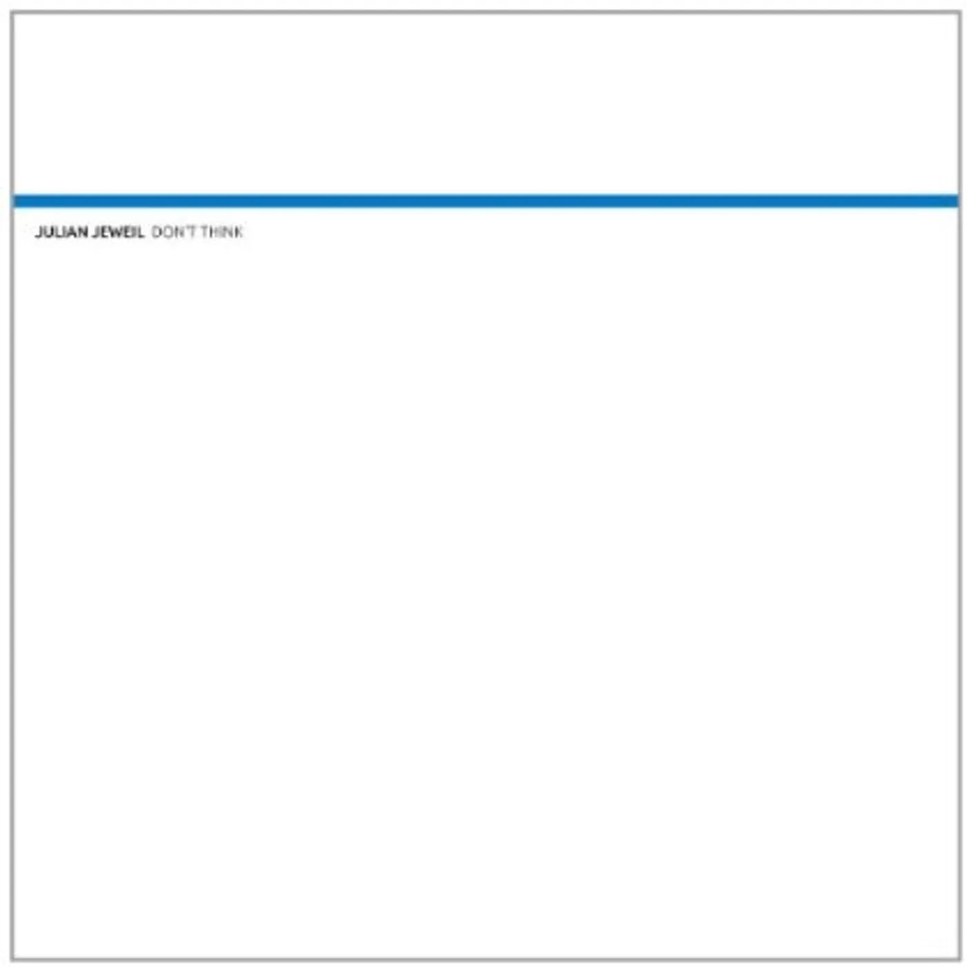 Julian Jeweil Don't Think Vinyl Record