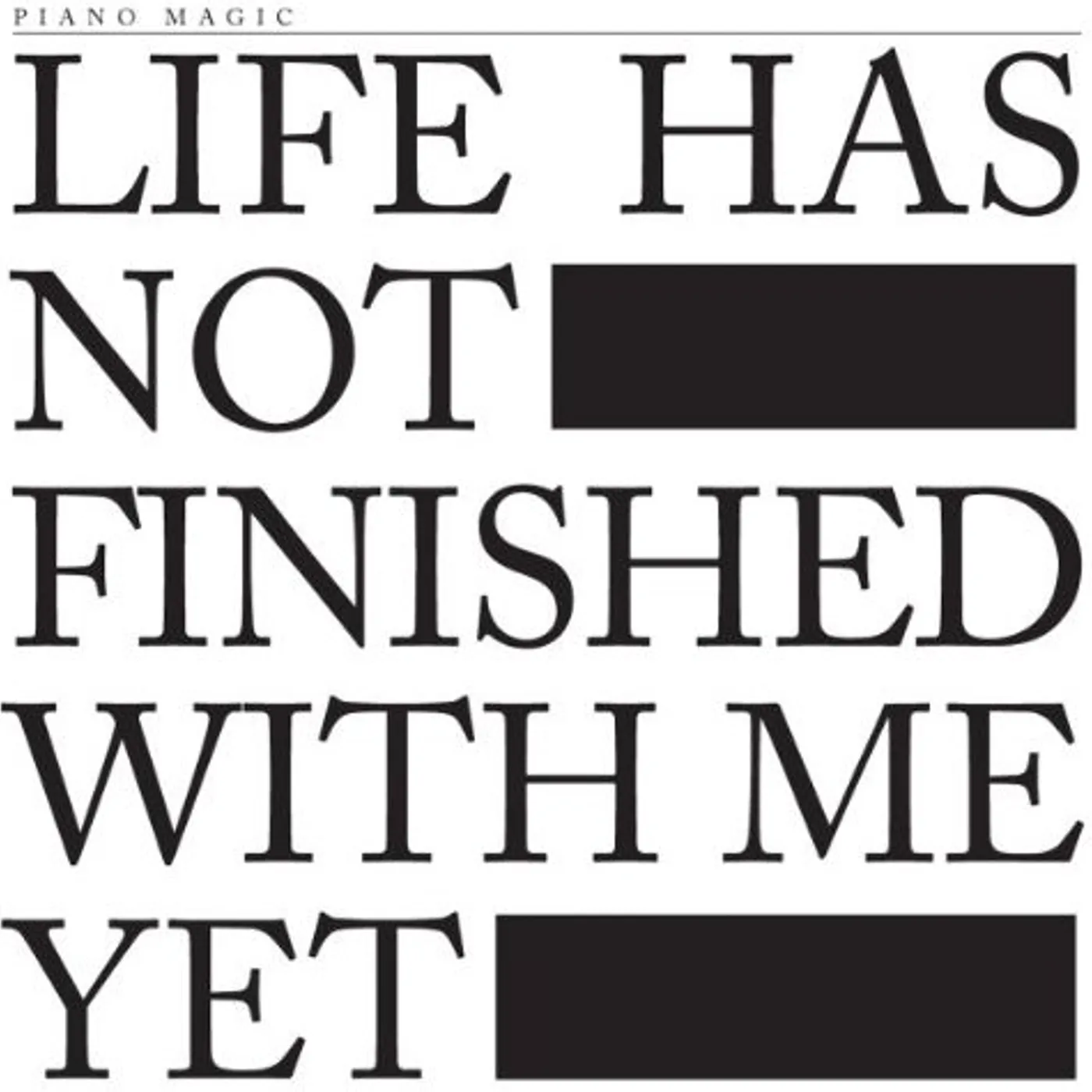 Piano Magic LIFE HAS NOT FINISHED Vinyl Record
