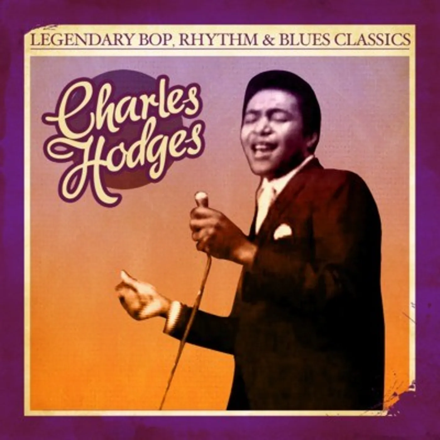 Charles Hodges LEGENDARY BOP RHYTHM & BLUES CLASSICS CD