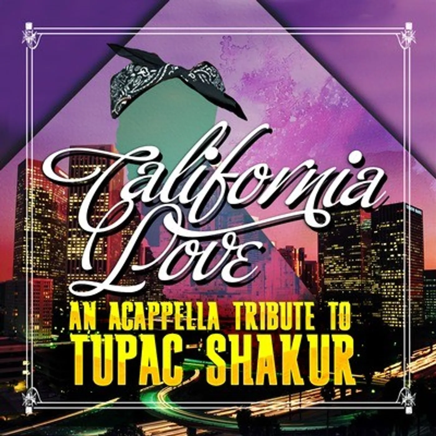 California Love AN ACAPPELLA TRIBUTE TO TUPAC SHAKUR CD