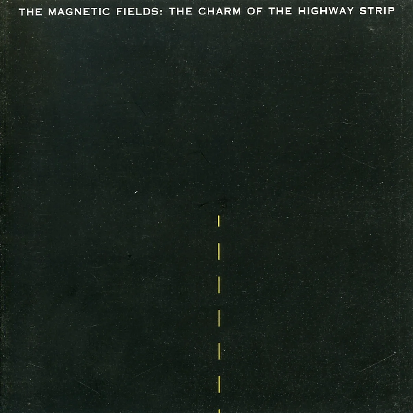 The Magnetic Fields CHARM OF THE HIGHWAY STRIP CD