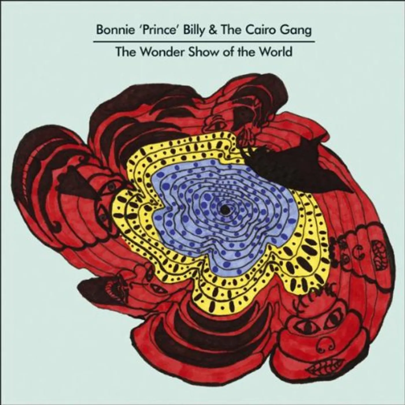 Bonnie 'Prince' Billy & The Cairo Gang WONDER SHOW OF THE WORLD Vinyl Record