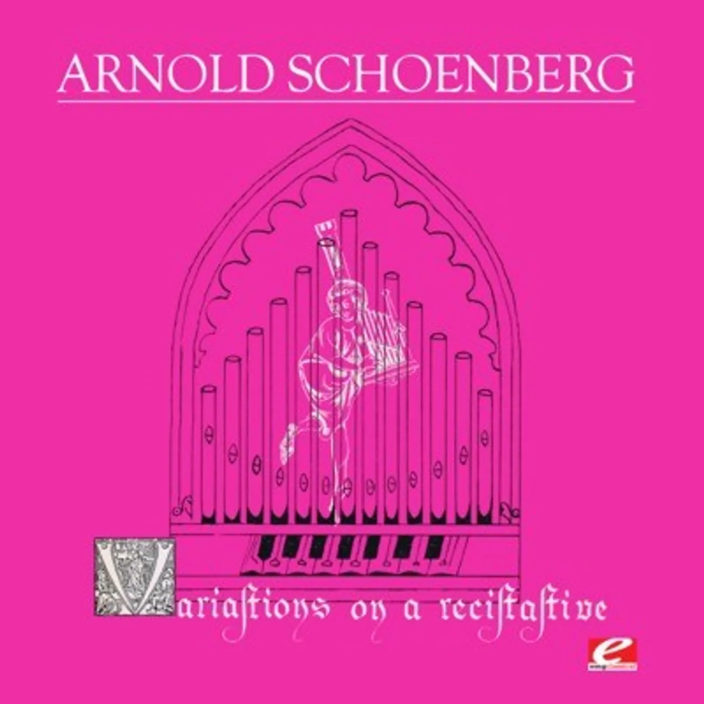 Arnold Schoenberg VARIATIONS ON A RECITATIVE OP 40 CD